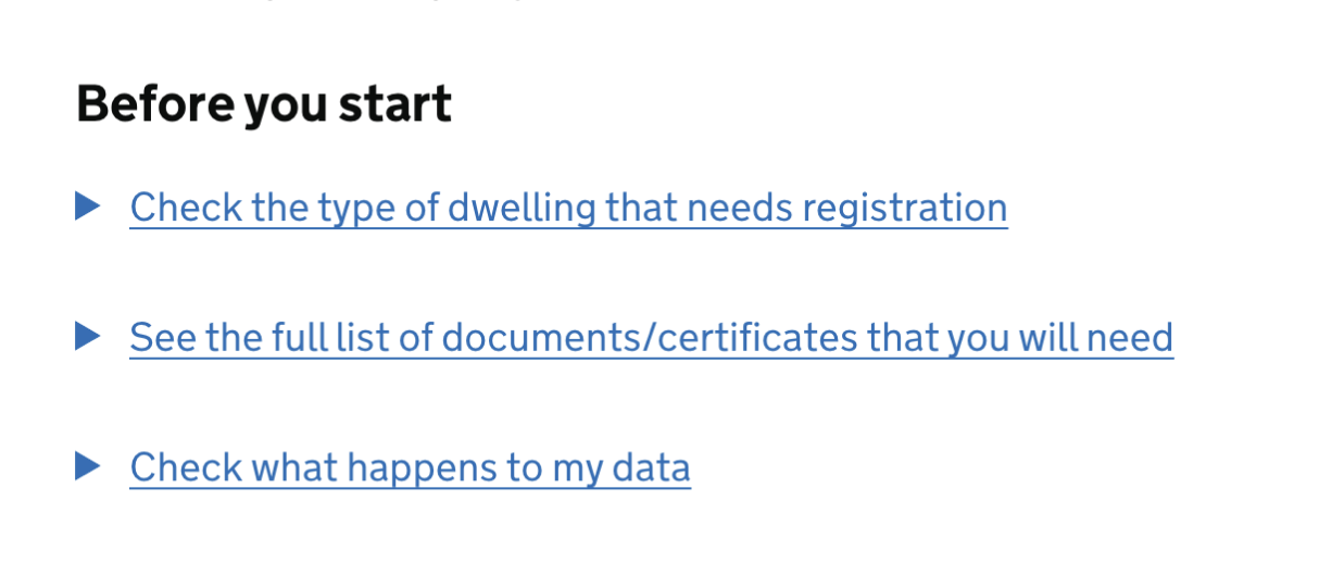Screenshot of a page showing a heading that reads: ‘Before you start’. Beneath this there are three detailed components that read “Check the type of dwelling that needs registration”, “See the full list of documents or certificates that you will need as proof of compliance” and “Check what happens to my data”.