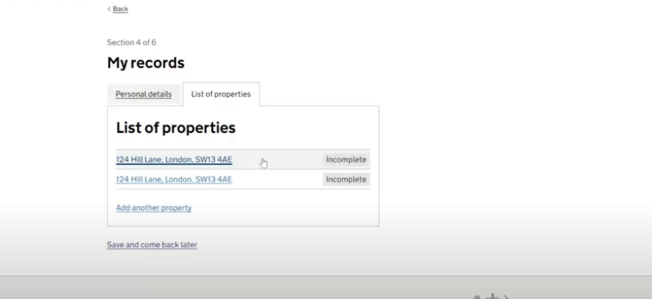 Screenshot of a page with a heading reads ‘List of properties’. The body of the page has a tabbed interface styling and the tabs are labelled ‘personal details’ and ‘list of properties’. Below the tabs  there is a summary table format with two clickable links of 2 property addresses. There is a tag labelled ‘incomplete’ beside each property address. The first address is hovered over by the mouse so appears to be in bold text